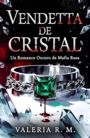 Vendetta de Cristal: Romance Oscuro de la Mafia Rusa (Enemies to Lovers) (Spanish Edition)