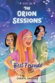 Best Friends: A Contemporary Middle-Grade Story with Music (The Orion Sessions Book 1)