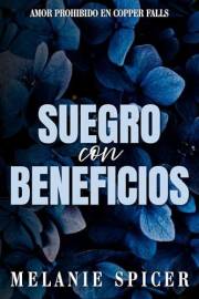 Suegro con beneficios (Amor prohibido en Copper Falls nº 1) (Spanish Edition)