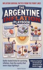 The Argentine Inflation Playbook: Proven Ways to Protect Your Money When Prices Keep Rising