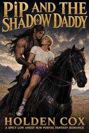 Pip and the Shadow Daddy: An M/M Romantasy Story (The Twinkpocalypse Book 1)