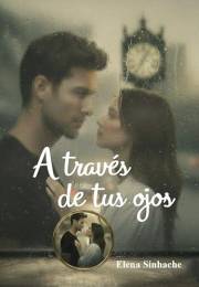 A través de tus ojos (Spanish Edition)