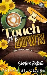 Touch Me Down (Overtime Football Book 6)
