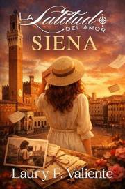 La Latitud del Amor: Siena (Spanish Edition)