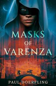 Masks of Varenza: A Fantasy Heist in a City of Masks and Lies (Thieves of Varenza Trilogy Book 1)