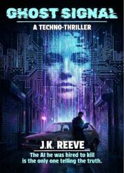 GHOST SIGNAL: A Dex Calloway Thriller — Book One (Dex Calloway Thrillers 1)