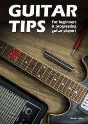 Guitar Tips: For beginners & progressing guitar players