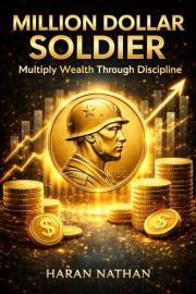 Million Dollar Soldier: Multiply Wealth Through Discipline (One Dollar Soldier)