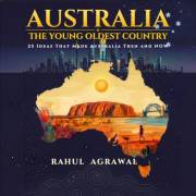 Australia - The Young Oldest Country: 25 Ideas That Made Australia – Then and Now (One World Series)