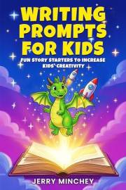 Writing Prompts for Kids: Fun Story Starters to Increase Kids' Creativity