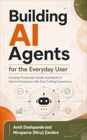 Building AI Agents for the Everyday User: Develop Production-Grade AI Agents in Gemini Enterprise with Zero Coding Experience