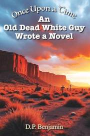 Once Upon a Time an Old Dead White Guy Wrote a Novel