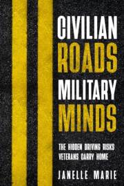 Civilian Roads, Military Minds: The Hidden Driving Risks that Veterans Carry Home