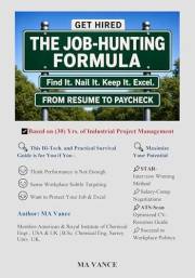 THE JOB-HUNTING FORMULA: A Guide for Resume-CV, Interview Winning, Salary Negotiations and How to Survive and Excel in Workpl