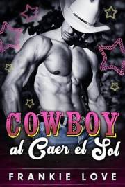 Cowboy al Caer el Sol (Spanish Edition)