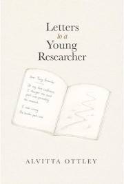 Letters to a Young Researcher: Lessons on Doubt, Rejection, Belonging, and Finding Your Way