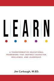 L.E.A.R.N.: A Transformative Educational Framework That Inspires Character, Resilience, and Leadership
