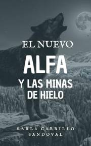 El nuevo Alfa y las Minas de Hielo (Hombres Lobos el poder de la sangre nº 3) (Spanish Edition)