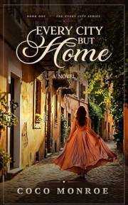 Every City But Home: A Romance Novel (Every City Series Book 1)