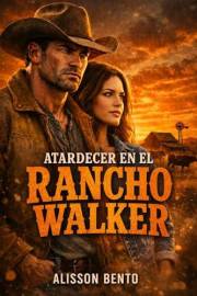 Atardecer en el Rancho Walker (El legado del cielo salvaje) (Spanish Edition)