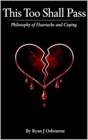This Too Shall Pass: Philosophy of Heartache and Coping.