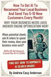How to Get AI to Recommend Your Local Business and Send You 5-10 New Customers Every Month: Why Every Business Needs Answer E
