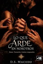 Lo Que Arde en Nosotros (Cuentos Eróticos - Cortos) (Spanish Edition)
