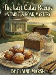 The Last Calas Recipe (Table & Road Mysteries Book 1)