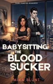 Babysitting the Bloodsucker: Dark Vampire Romance (Bad Blood)