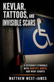 Kevlar, Tattoos and Invisible Scars: A Veteran’s Struggle with Identity, Worth, and What Counts (The Human Error Series)
