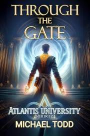 Through the Gate (Atlantis University Book 1)