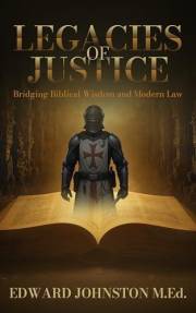 Legacies of Justice: Bridging Biblical Wisdom and Modern Law