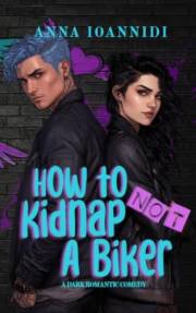 How to Not Kidnap a Biker (Certified Poor Decisions Book 1)