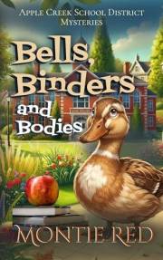Bells, Binders and Bodies (Apple Creek School District Mysteries Book 1)
