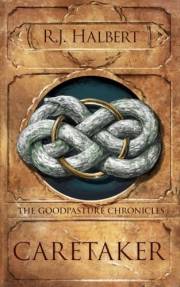 Caretaker: The Goodpasture Chronicles (Book 1)