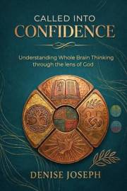 Called Into Confidence: Understanding Whole Brain Thinking through the lens of God