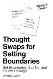 Thought Swaps for Setting Boundaries: Learn to Set Boundaries, Say No, and Follow Through