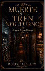 Muerte en el tren nocturno (Los misterios de Armand Delacroix nº 5) (Spanish Edition)