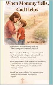 When Mommy Yells, God Helps: A gentle story about love, feelings, and faith