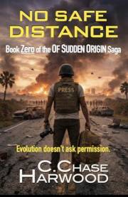 No Safe Distance: Book Zero of the Of Sudden Origin saga