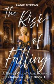 The Risk of Falling: A Sweet Gilded Age Romance (Harmony Lake Book 1)