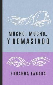 Mucho, mucho... y demasiado (Spanish Edition)