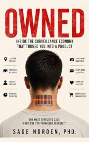 OWNED: Inside the Surveillance Economy That Turned You Into a Product