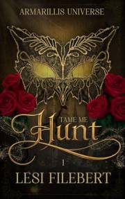 Tame Me: Hunt: A dark academy romantasy with fated mates (Armarillis Universe Book 1)