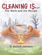 Cleaning Is...: The Work and the Recipe