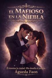EL MAFIOSO EN LA NIEBLA: El peligro nunca fue tan irresistible (Spanish Edition)
