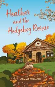 Heather and the Hedgehog Rescue