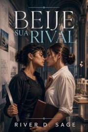 Beije Sua Rival: Um romance sáfico universitário sobre ambição, desejo e reputação. (Portuguese Edition)