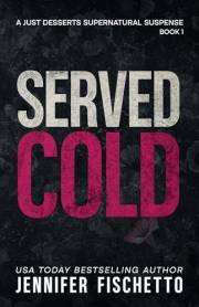 Served Cold: A Just Desserts Supernatural Suspense