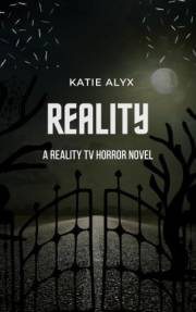Reality: A Reality TV Horror Novel